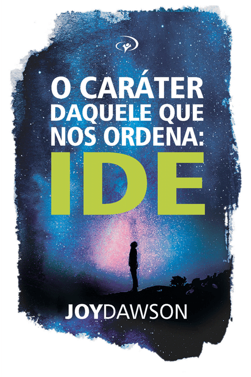 O caráter daquele que nos ordena: IDE - Joy Dawson