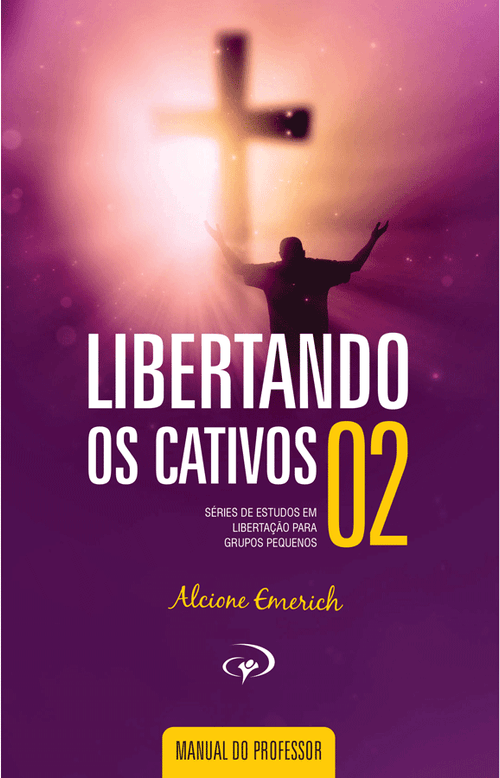 Libertando os Cativos 02 - Manual do professor - Alcione Emerich