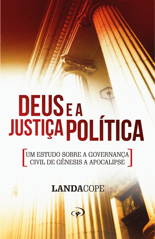 Deus e a Justiça Política - Landa Cope