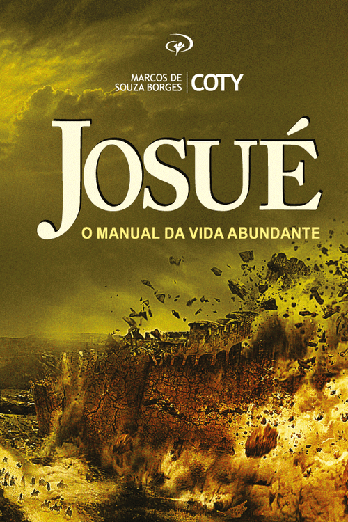 Josué - O manual da Vida Abundante - Pr. Coty