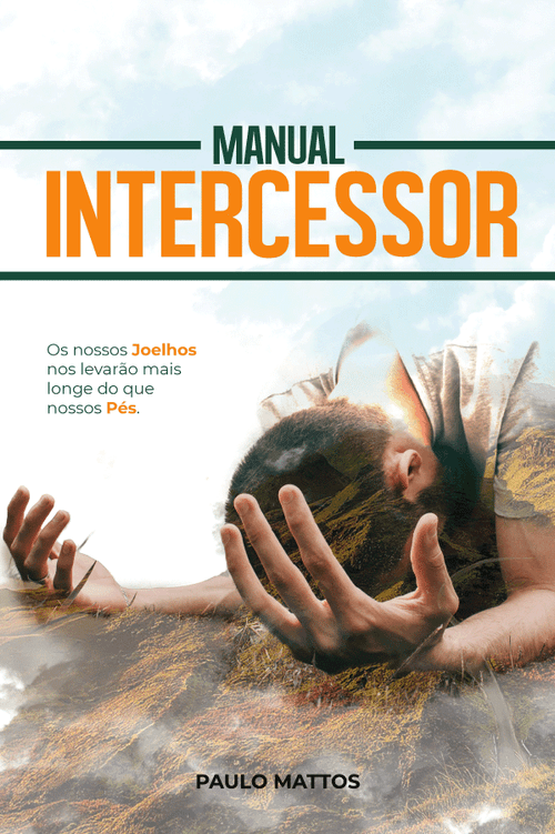 Manual do intercessor  - Paulo Mattos